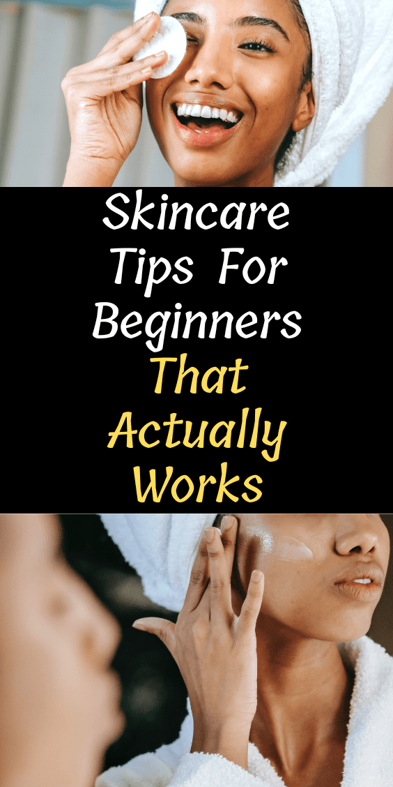 Skincare Tips For Beginners That Actually Works